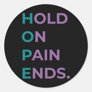 Hold On Pain Ends Hope Suicide Awareness Survivor  Classic Round Sticker