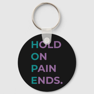 Hold On Pain Ends Hope Suicide Awareness Survivor  Key Ring