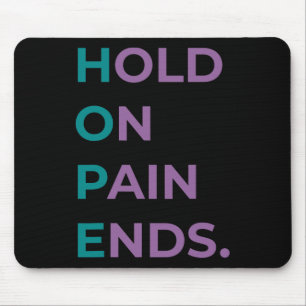 Hold On Pain Ends Hope Suicide Awareness Survivor Mouse Pad