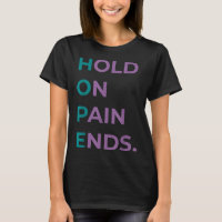 Hold On Pain Ends Hope Suicide Awareness Survivor