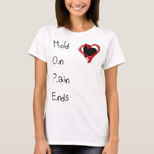 Hold On Pain Ends T-Shirt
