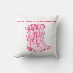 Hold On Partner I’m Overstimulated Funny Cowboy Cushion