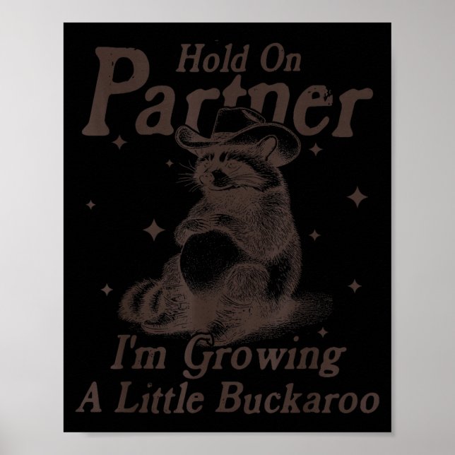 Hold On Partner I'm Growing A Little Buckaroo Funn Poster (Front)