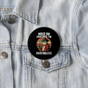 Hold On Partner I'm Overstimulated Cowboy Frog  7.5 Cm Round Badge