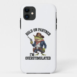 Hold On Partner I'm Overstimulated Cowboy Frog  Case-Mate iPhone Case