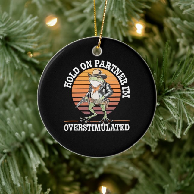 Hold On Partner I'm Overstimulated Cowboy Frog  Ceramic Tree Decoration (Tree)