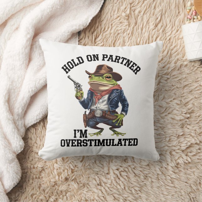 Hold On Partner I'm Overstimulated Cowboy Frog  Cushion (Blanket)