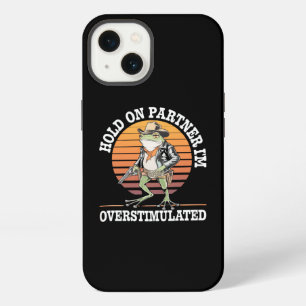Hold On Partner I'm Overstimulated Cowboy Frog iPhone 13 Case