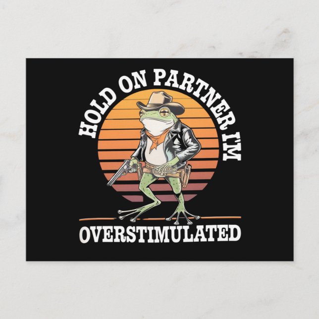 Hold On Partner I'm Overstimulated Cowboy Frog  Postcard (Front)