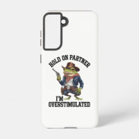 Hold On Partner I'm Overstimulated Cowboy Frog