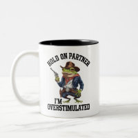 Hold On Partner I'm Overstimulated Cowboy Frog