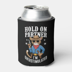 Hold On Partner I'm Overstimulated Retro Western Can Cooler