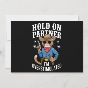 Hold On Partner I'm Overstimulated Retro Western Invitation