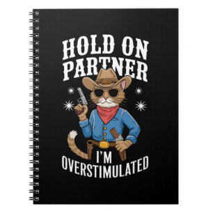 Hold On Partner I'm Overstimulated Retro Western  Notebook