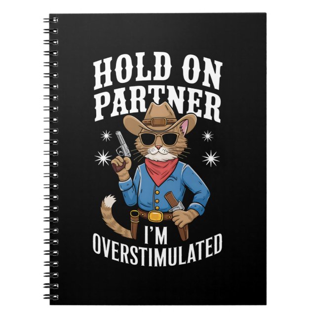 Hold On Partner I'm Overstimulated Retro Western  Notebook (Front)