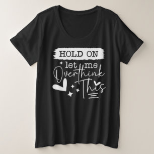 Hold On Plus Size T-Shirt