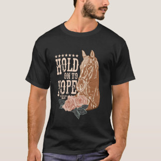 Hold On To Hope Horse T-Shirt