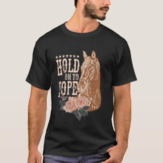 Hold On To Hope Horse T-Shirt