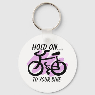 HOLD ON..., to your bike. Key Ring