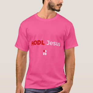 Hold Onto Jesus For Dear Life T-Shirt
