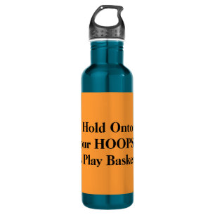 Hold Onto Your Hoops Orange Basketball Humour 710 Ml Water Bottle