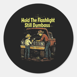 Hold The Light Still Buddy Funny Mechanic  Classic Round Sticker