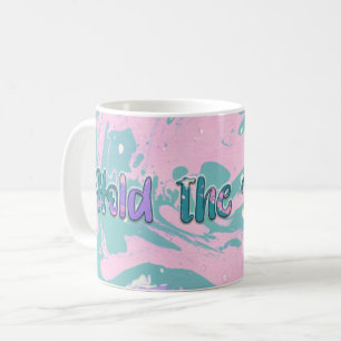 Hold the Magic  Coffee Mug