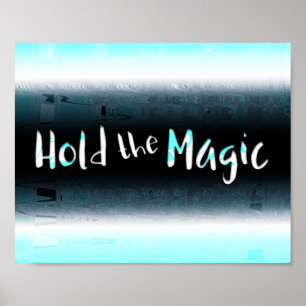 Hold the Magic Poster
