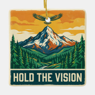 Hold The Vision Ceramic Ornament