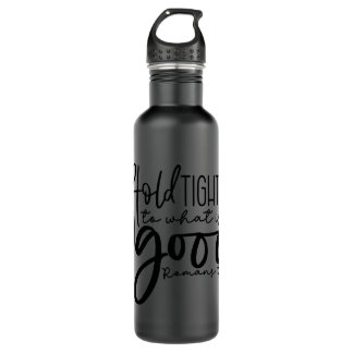 Hold Tightly To What Is Good, Christian Bible Roma 710 Ml Water Bottle