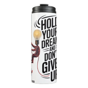 Hold your dream thermal tumbler