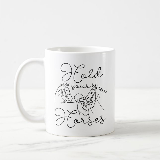 Hold Your Horses Coffee Mug (Left)