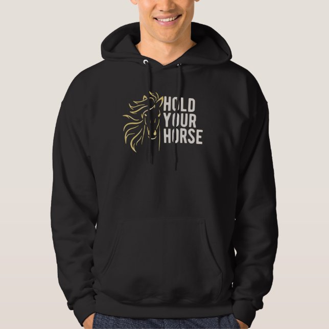 Hold your Horses Hoodie (Front)