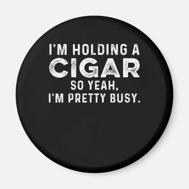 Holding Cigar Smoker Humidor Tobacco Cigars Lover  Magnet (Front)