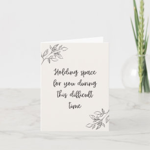 Holding space during difficult time, cream colour card