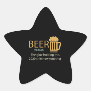 Holding This 2020 Shitshow Together Funny Beer Star Sticker