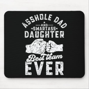 Hole Dad And Smart Daughter Best Team Ever Fathers Mouse Pad