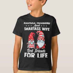 Hole Husband And Smart Wife Best Friends For Life T-Shirt