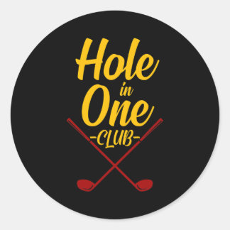 Hole In One Club Funny Golfers Golfing Golf  Classic Round Sticker