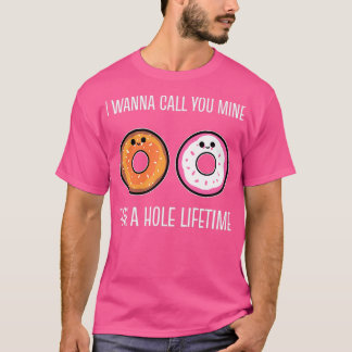 Hole Lifetime Sweet Boyfriend or Girlfriend Gift T-Shirt