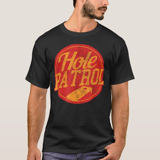 Hole Patrol - Funny Cornhole T-Shirt (Front)