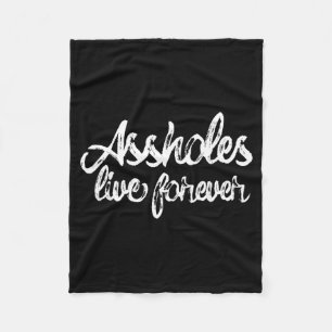 Holes Live Forever Script Funny Sarcastic Quote Fleece Blanket