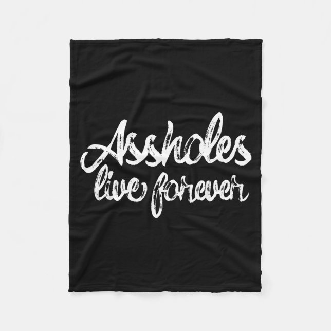 Holes Live Forever Script Funny Sarcastic Quote Fleece Blanket (Front)