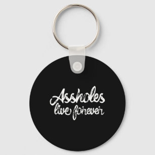 Holes Live Forever Script Funny Sarcastic Quote Key Ring