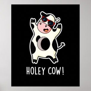 Holey Cow Funny Animal Pun Dark BG Poster
