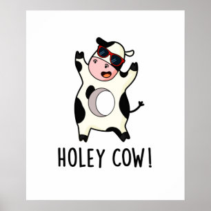 Holey Cow Funny Animal Pun Poster
