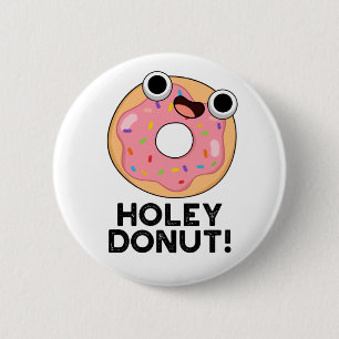 Holey Doughnut Funny Food Pun  6 Cm Round Badge