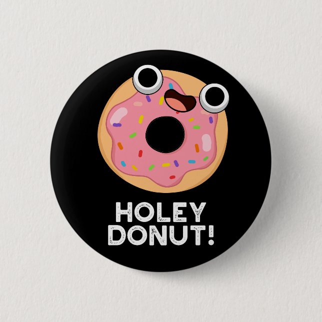 Holey Doughnut Funny Food Pun  6 Cm Round Badge (Front)