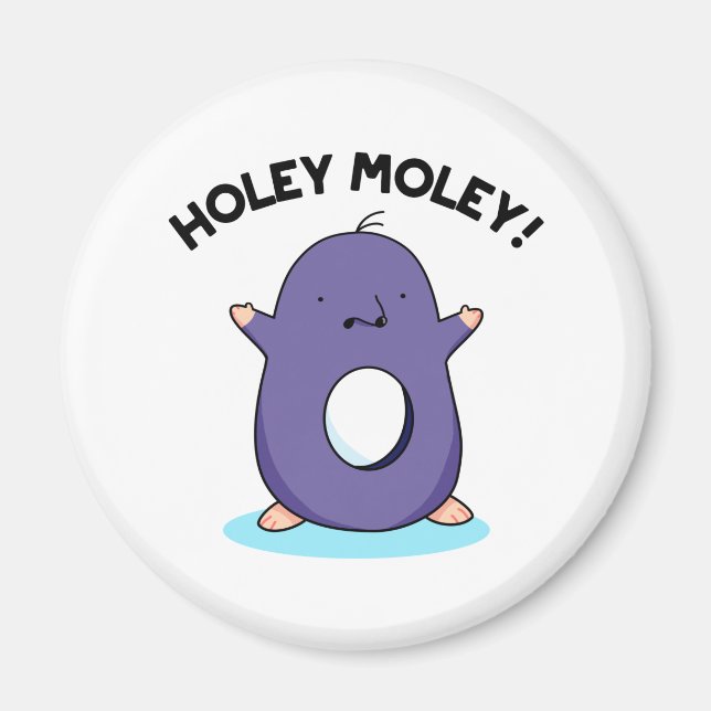 Holey Moley Funny Mole Pun Magnet (Front)