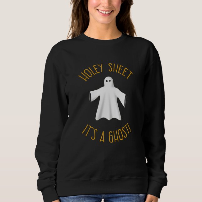 Holey Sheet It's A Ghost - Funny Halloween Sweatshirt (Front)